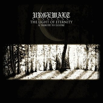 Urgewalt : The Light of Eternity - A Tribute to Lustre